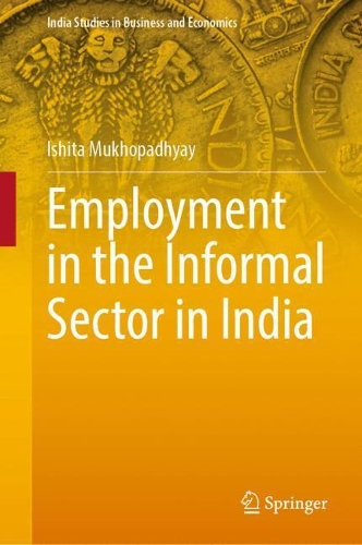 Employment in the Informal Sector in India.