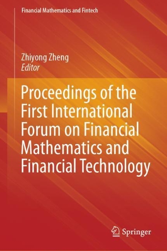 Proceedings of the First International Forum on Financial Mathematics and Financial Technology.