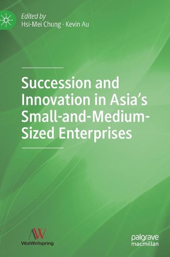 Succession and Innovation in Asia's Small-and-Medium-Sized Enterprises.