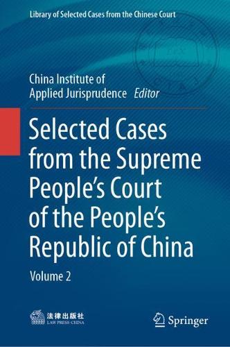 Selected Cases from the Supreme People's Court of the People's Republic of China. Volume 2.