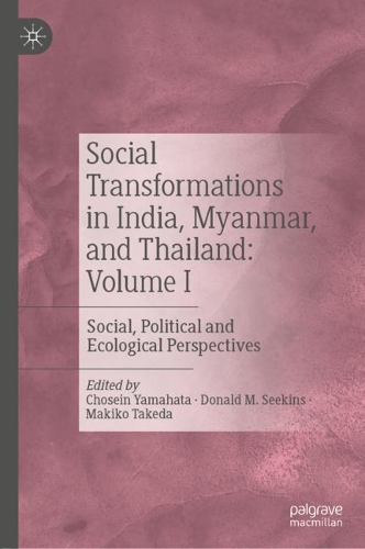 Social Transformations in India, Myanmar, and Thailand. Volume I