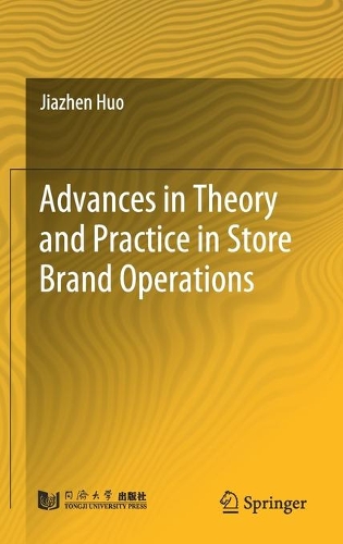 Advances in Theory and Practice in Store Brand Operations.