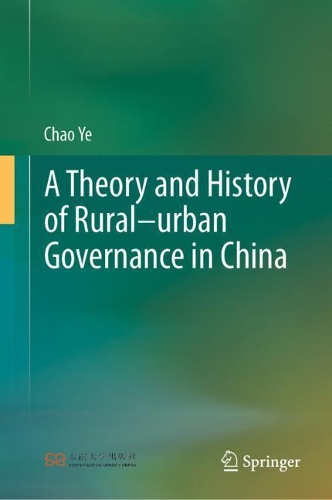 A Theory and History of Rural-urban Governance in China.