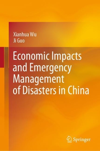 Economic Impacts and Emergency Management of Disasters in China.