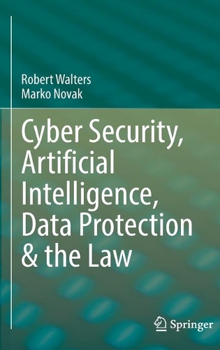 Cyber Security, Artificial Intelligence, Data Protection & the Law.