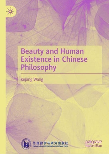Beauty and Human Existence in Chinese Philosophy.