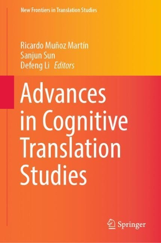 Advances in Cognitive Translation Studies.