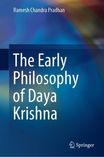 The Early Philosophy of Daya Krishna.