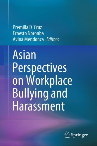 Asian Perspectives on Workplace Bullying and Harassment.