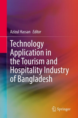 Technology Application in the Tourism and Hospitality Industry of Bangladesh.