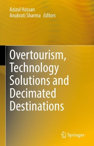 Overtourism, Technology Solutions and Decimated Destinations.