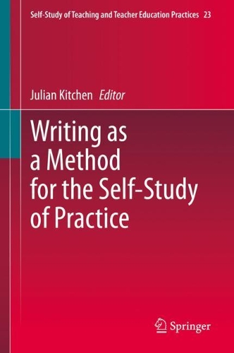 Writing as a Method for the Self-Study of Practice.