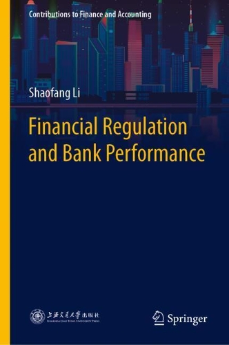 Financial Regulation and Bank Performance.