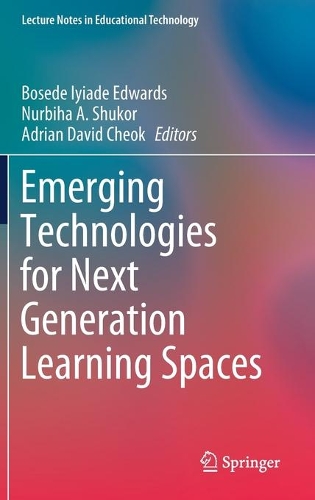 Emerging Technologies for Next Generation Learning Spaces.
