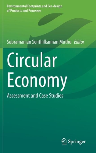 Circular Economy: Assessment and Case Studies.