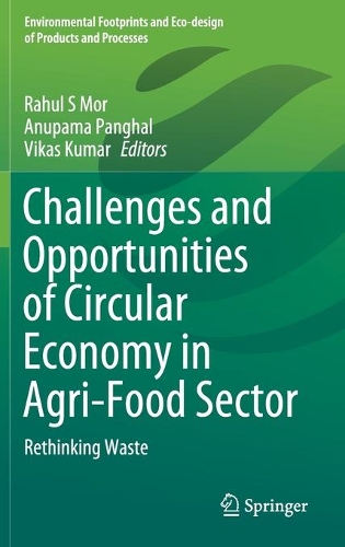 Challenges and Opportunities of Circular Economy in Agri-Food Sector: Rethinking Waste.