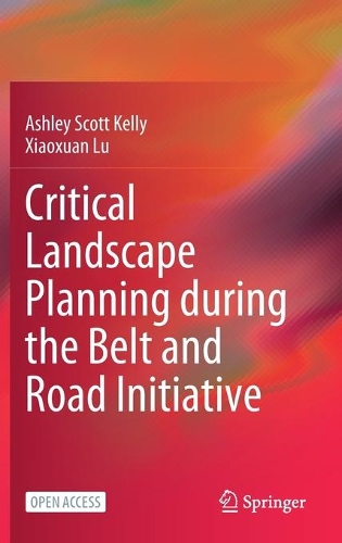 Critical Landscape Planning during the Belt and Road Initiative.