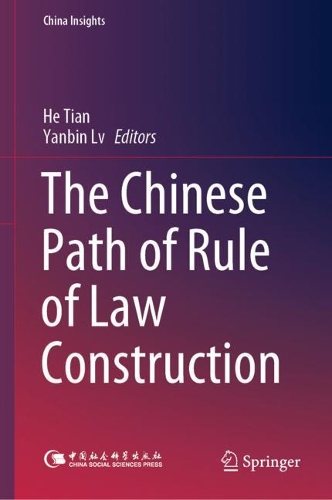 The Chinese Path of Rule of Law Construction.