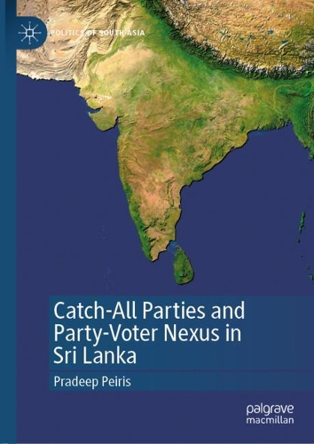 Catch-All Parties and Party-Voter Nexus in Sri Lanka.