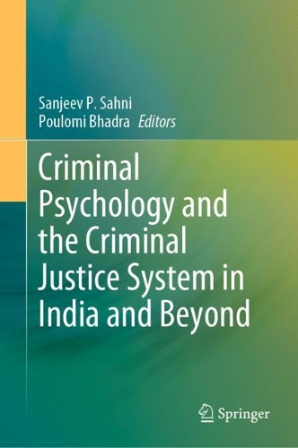 Criminal Psychology and the Criminal Justice System in India and Beyond.