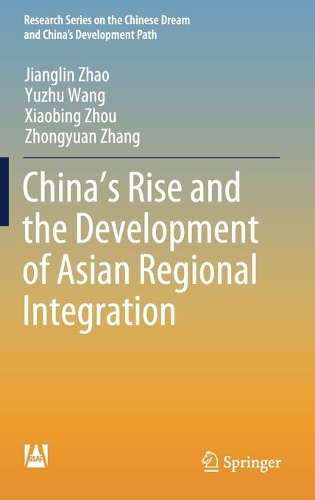 China's Rise and the Development of Asian Regional Integration.