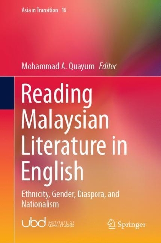 Reading Malaysian Literature in English: Ethnicity, Gender, Diaspora, and Nationalism.