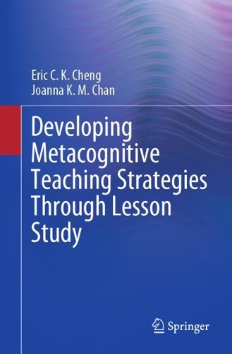 Developing Metacognitive Teaching Strategies Through Lesson Study.