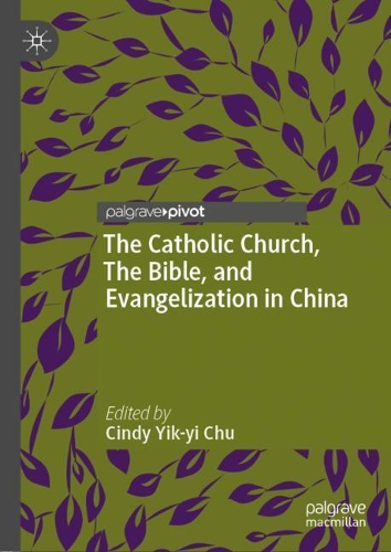 The Catholic Church, The Bible, and Evangelization in China.