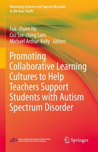 Promoting Collaborative Learning Cultures to Help Teachers Support Students with Autism Spectrum Disorder.
