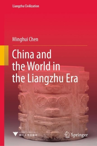 China and the World in the Liangzhu Era.