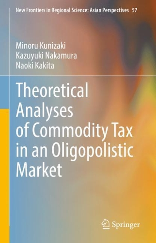Theoretical Analyses of Commodity Tax in an Oligopolistic Market.