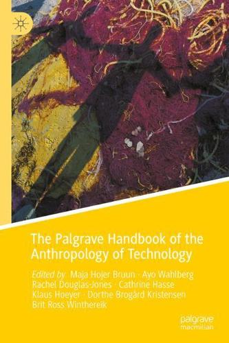 The Palgrave Handbook of the Anthropology of Technology.
