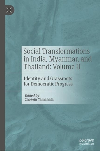 Social Transformations in India, Myanmar, and Thailand. Volume II