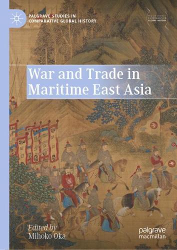 War and Trade in Maritime East Asia.