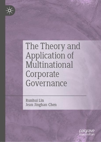 The Theory and Application of Multinational Corporate Governance.