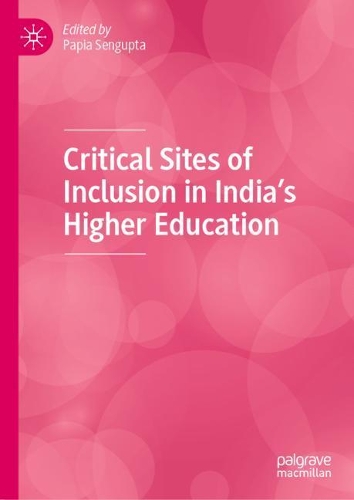 Critical Sites of Inclusion in India's Higher Education.