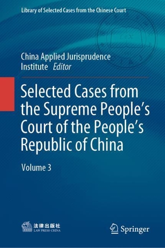 Selected Cases from the Supreme People's Court of the People's Republic of China. Volume 3.