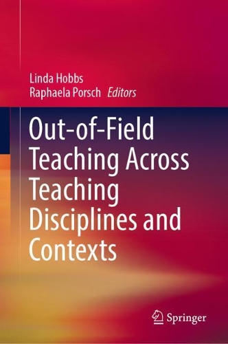Out-of-Field Teaching Across Teaching Disciplines and Contexts.