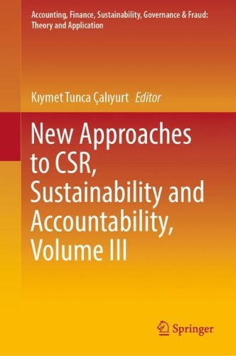 New Approaches to CSR, Sustainability and Accountability. Volume III.