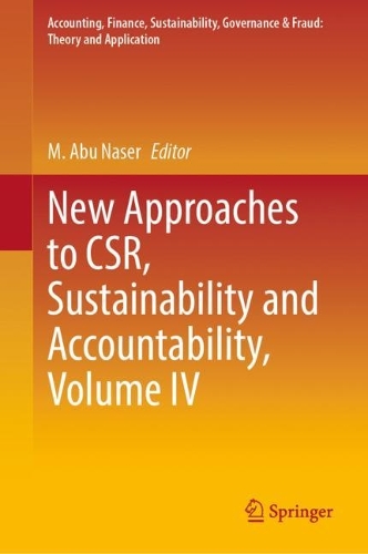 New Approaches to CSR, Sustainability and Accountability. Volume IV.