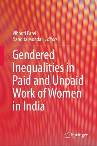Gendered Inequalities in Paid and Unpaid Work of Women in India.