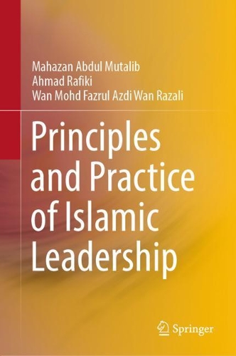 Principles and Practice of Islamic Leadership.