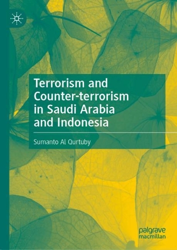 Terrorism and Counter-terrorism in Saudi Arabia and Indonesia.