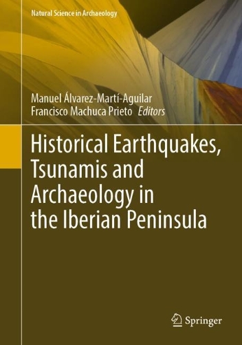 Historical Earthquakes, Tsunamis and Archaeology in the Iberian Peninsula.