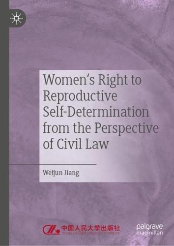 Women's Right to Reproductive Self-Determination from the Perspective of Civil Law.