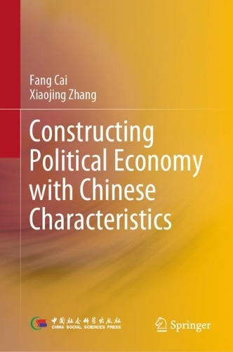 Constructing Political Economy with Chinese Characteristics.