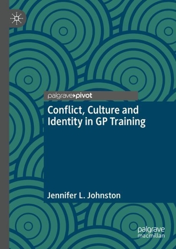 Conflict, Culture and Identity in GP Training.