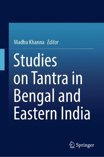 Studies on Tantra in Bengal and Eastern India.