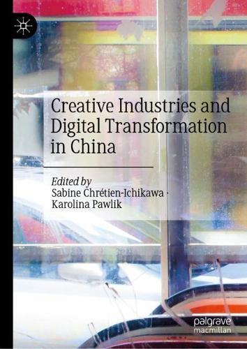 Creative Industries and Digital Transformation in China.