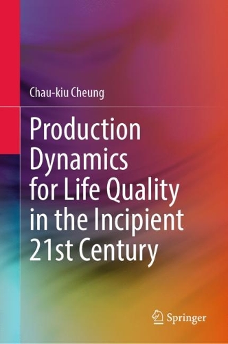 Production Dynamics for Life Quality in the Incipient 21st Century.